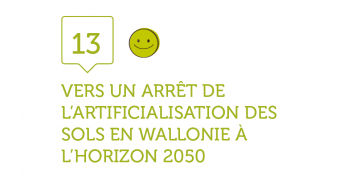 13. VERS UN ARRÊT DE L’ARTIFICIALISATION DES SOLS EN WALLONIE À L’HORIZON 2050 